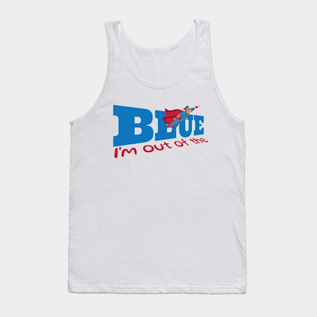 I am out of the blue Tank Top by Leo Stride